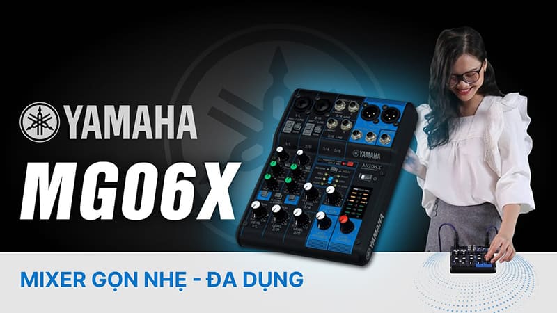 Bàn mixer Yamaha MG06X chất lượng, giá tốt