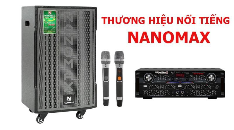 Nanomax - thương hiệu đình đám của Việt Nam, sản xuất đa dạng loại thiết bị âm thanh