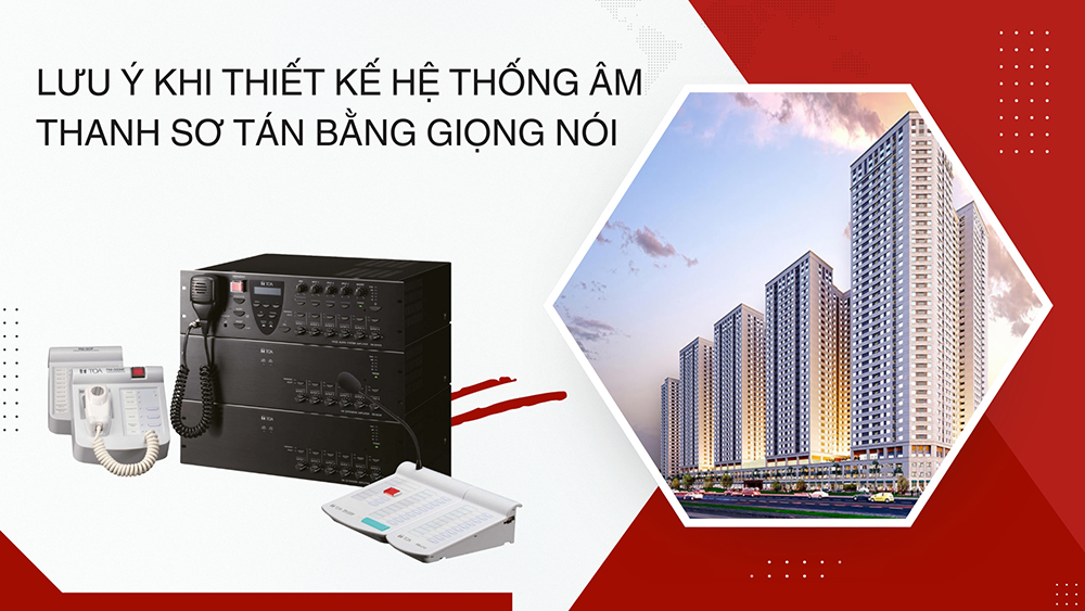 Lưu ý khi thiết kế hệ thống âm thanh sơ tán bằng giọng nói