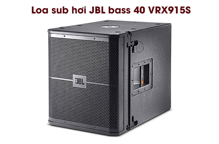 Loa sub hơi JBL bass 40 VRX915S: 51.500.000 VNĐ