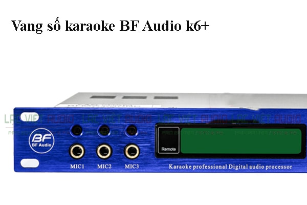 Vang số BF Audio k6+ tích hợp nhiều tính năng nổi bật 